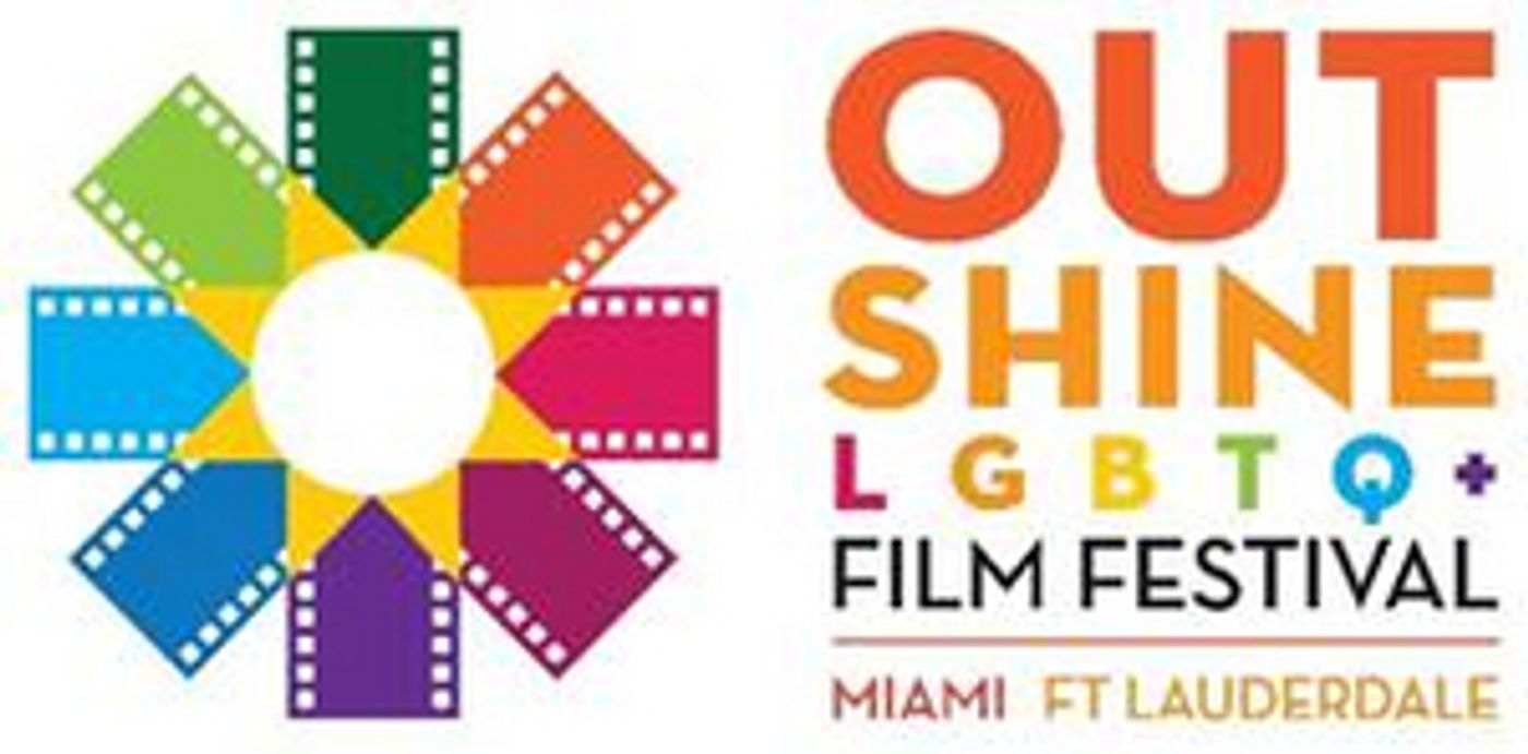 Celebrate Diversity In Film Achievement With The 11th Annual Fort Lauderdale Edition Of THE OUTSHINE LGBTQ FILM FESTIVAL  Image