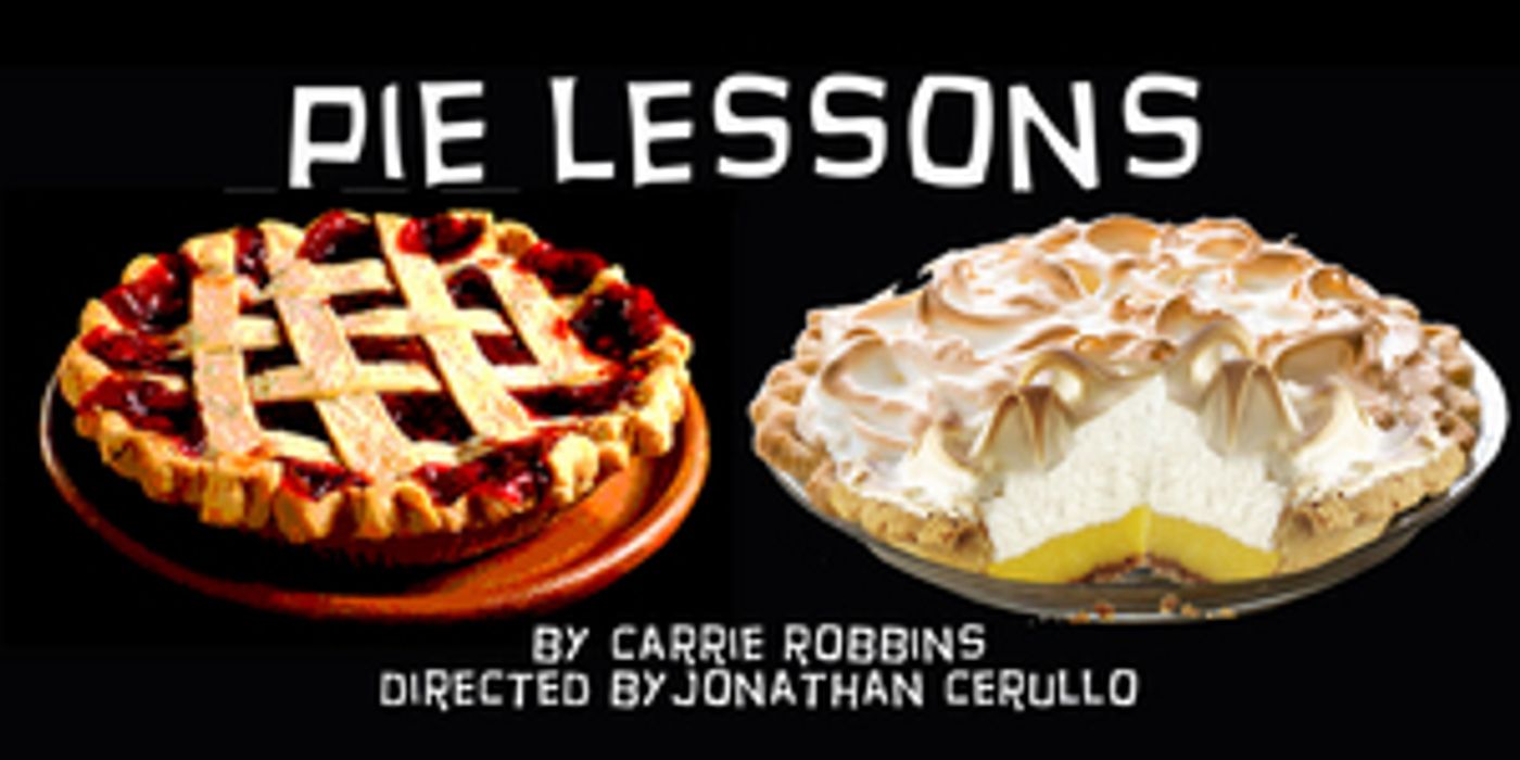 PIE LESSONS By Carrie Robbins To Have World Premiere At FringeNYC  Image