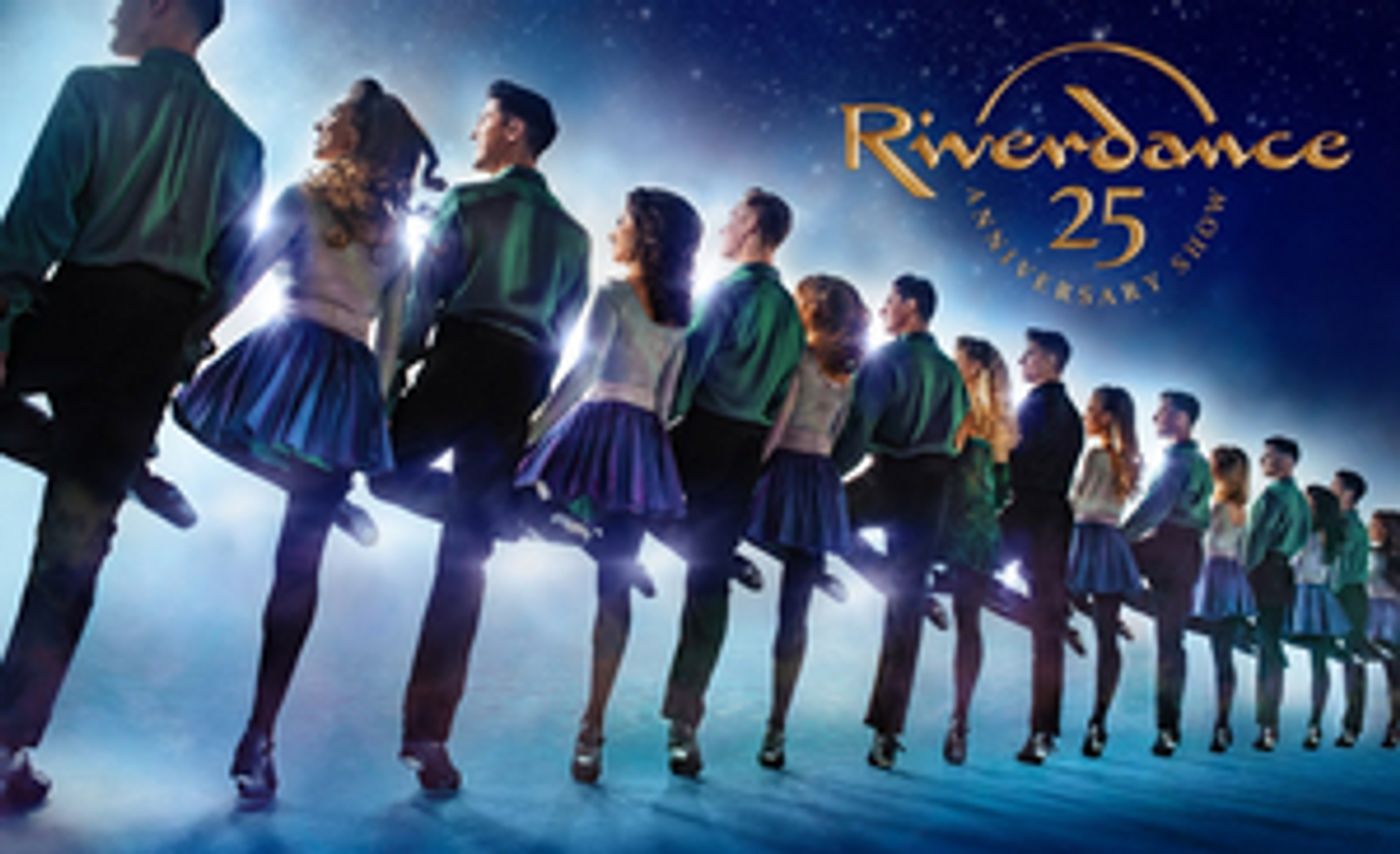 RIVERDANCE Brings Their 25th Anniversary Show To Paris Las Vegas For Five Shows In May 2020  Image