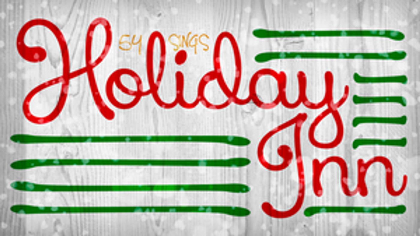 HOLIDAY INN Comes to Feinstein's/54 Below  Image