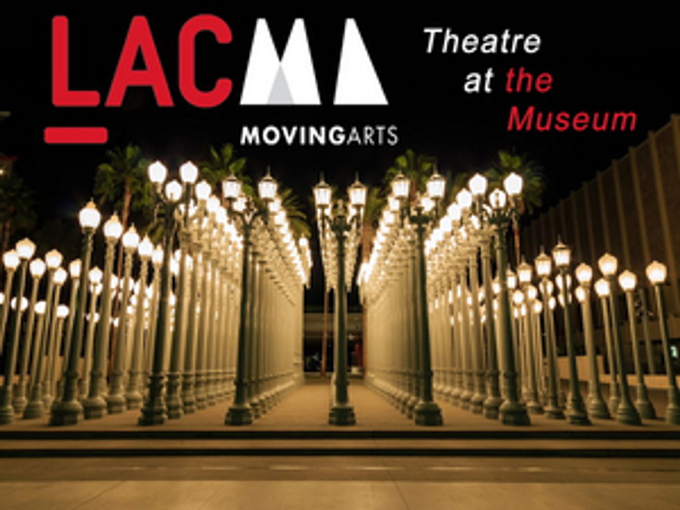 Moving Arts and LACMA Will Present THEATER AT THE MUSEUM  Image