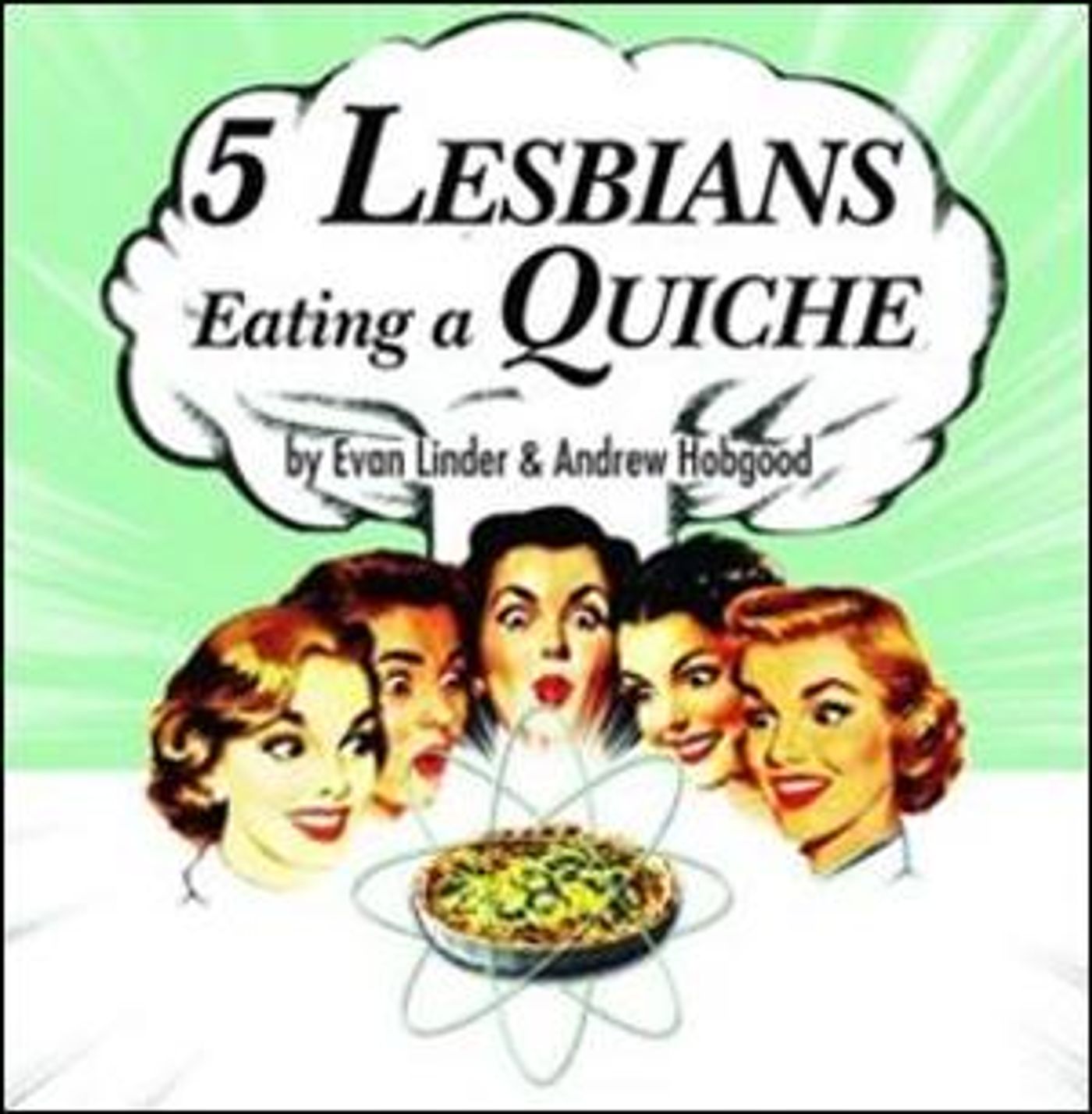 5 LESBIANS EATING A QUICHE Will Premiere at The City Theatre  Image