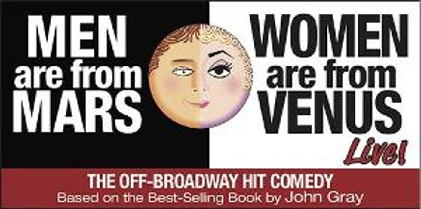 MEN ARE FROM MARS- WOMEN ARE FROM VENUS Live! Comes To The Duke Energy Center  Image