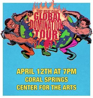 Coral Springs Center For The Arts Will Present TINY MEAT GANG: The Global Domination Tour  Image