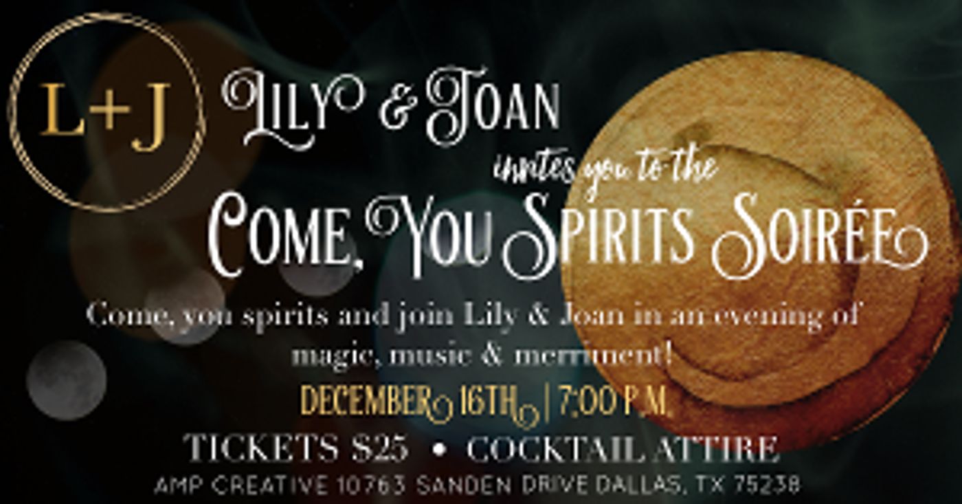 Lily & Joan Theatre Company Announces Second Annual 'Come, You Spirits Soiree'  Image