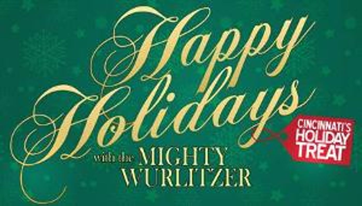 HAPPY HOLIDAYS WITH THE MIGHTY WURLITZER Announced At Music Hall Ballroom  Image
