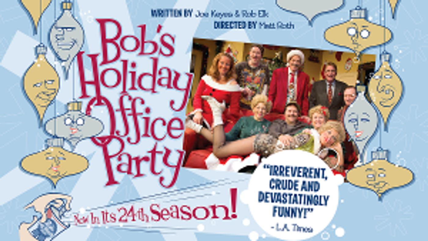 BOB'S HOLIDAY OFFICE PARTY Returns December 5 To Atwater Village Theatre  Image