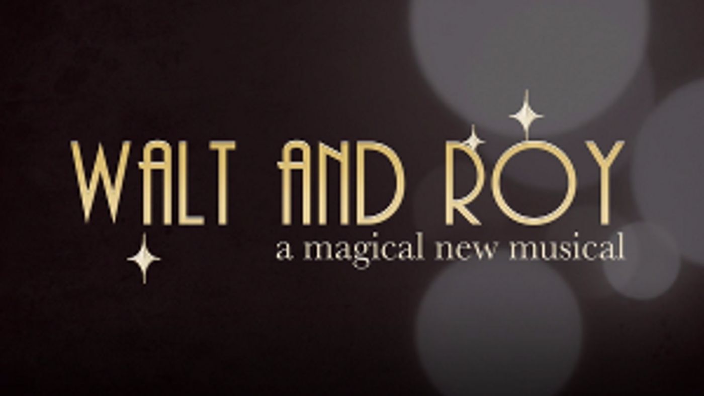 New Musical About The Disney Brothers WALT AND ROY Comes To LA In 2020  Image