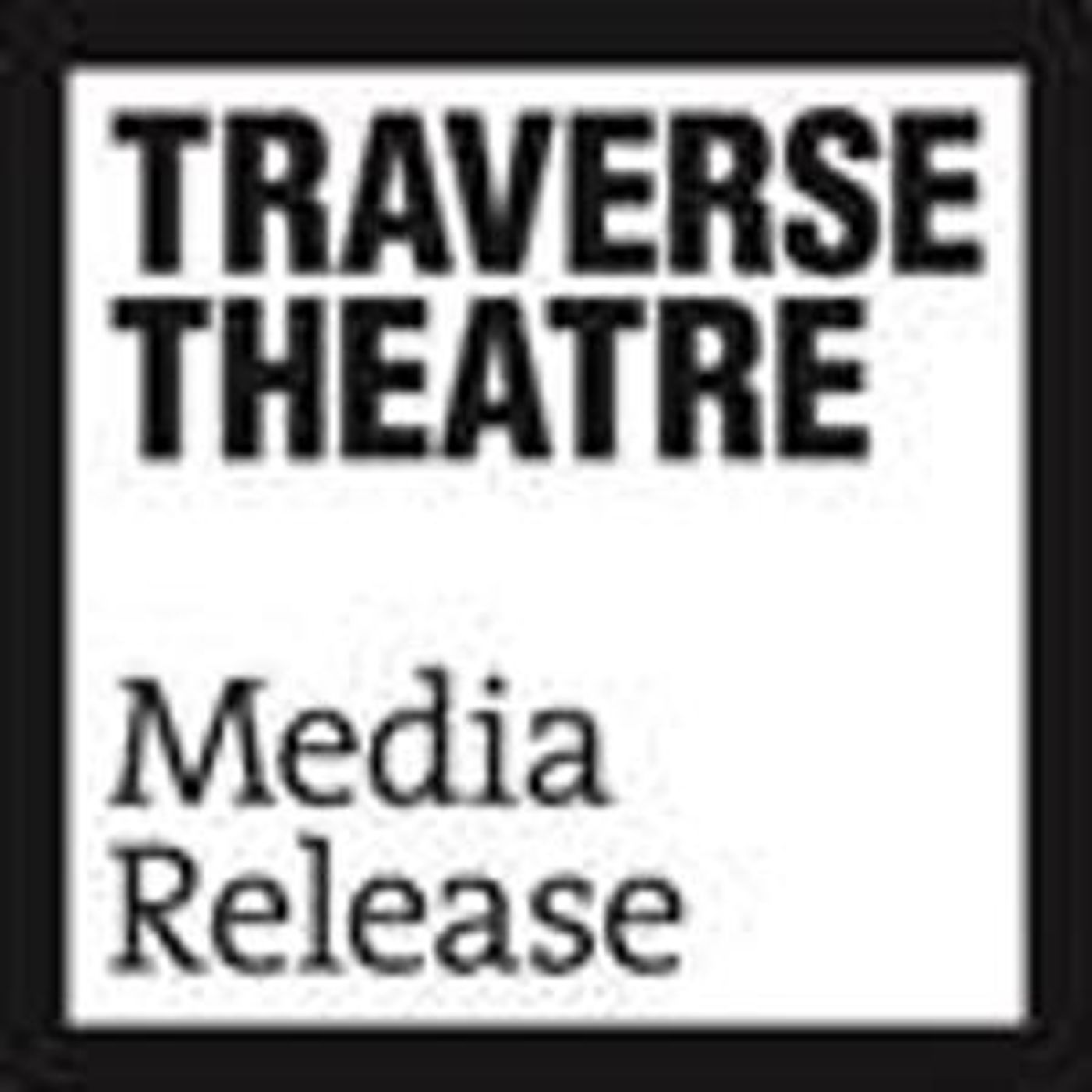 Traverse Theatre Announces Spring 2020 Season And Launches £1 Tickets Scheme  Image