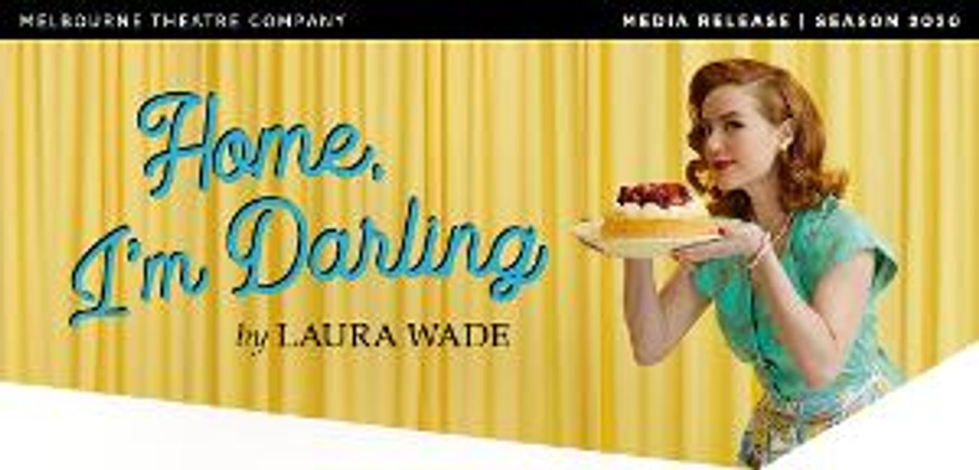 Melbourne Theatre Company Presents HOME, I'M DARLING  Image