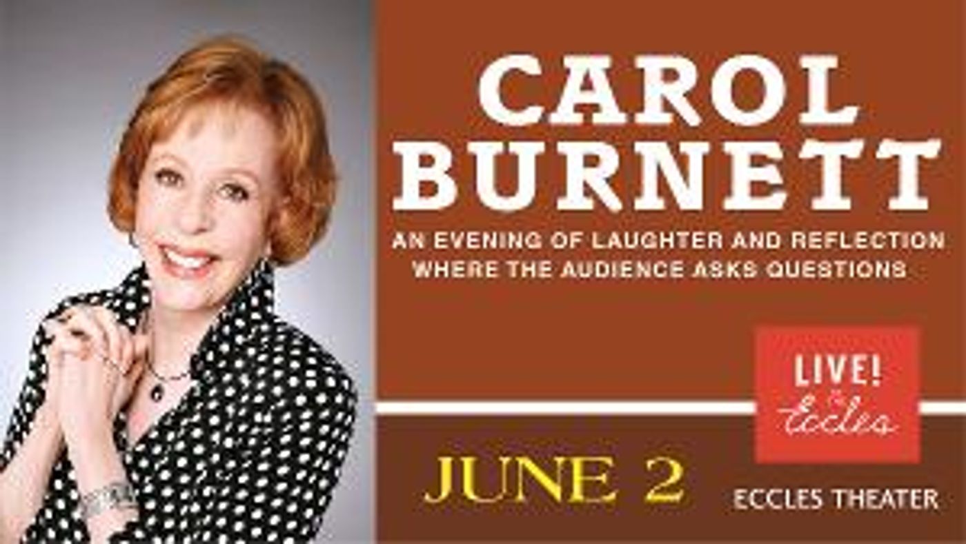 Carol Burnett Announces An Evening Of Laughter And Reflection At Eccles Center   Image