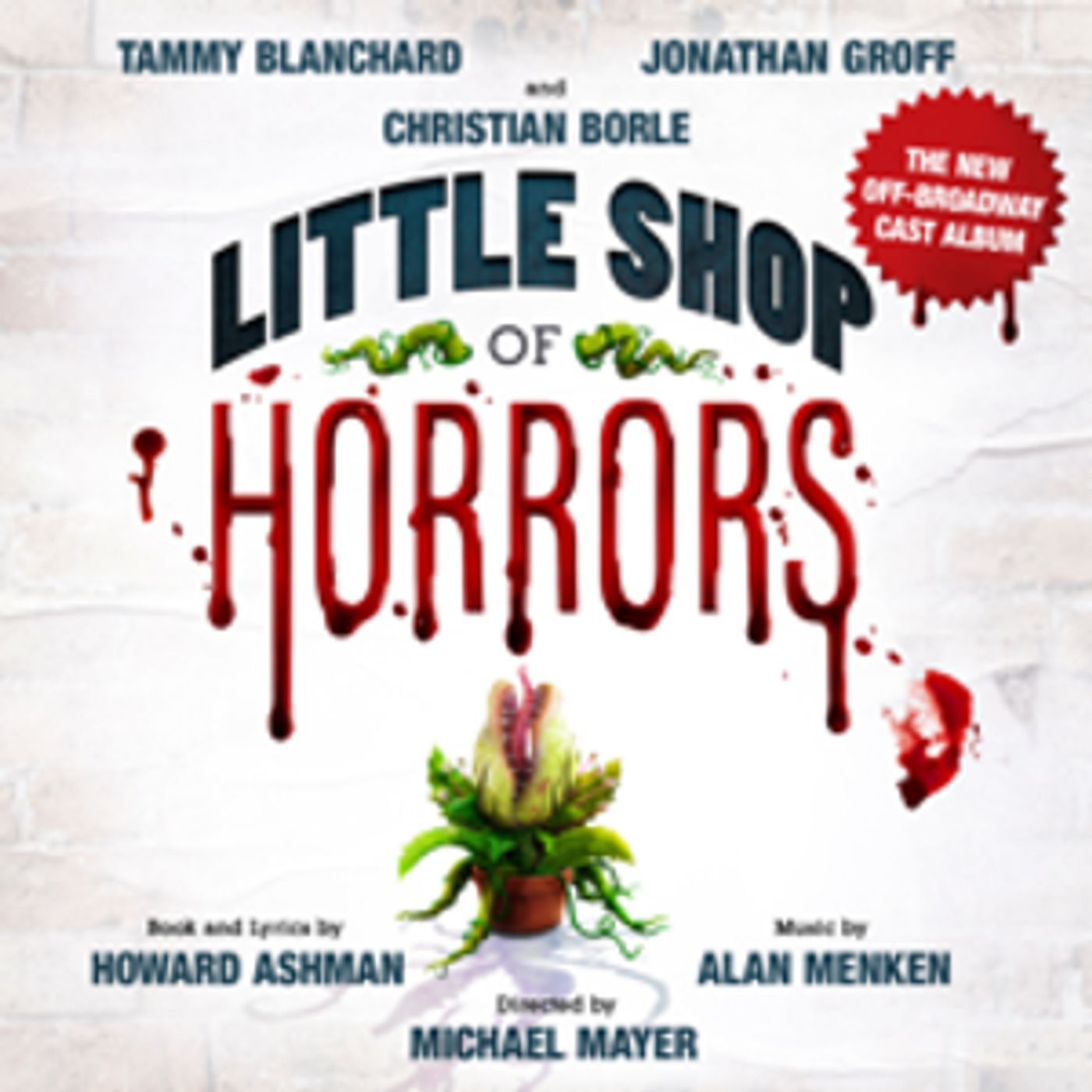 LITTLE SHOP OF HORRORS Will Release Cast Album Featuring Jonathan Groff, Tammy Blanchard and Christian Borle  Image
