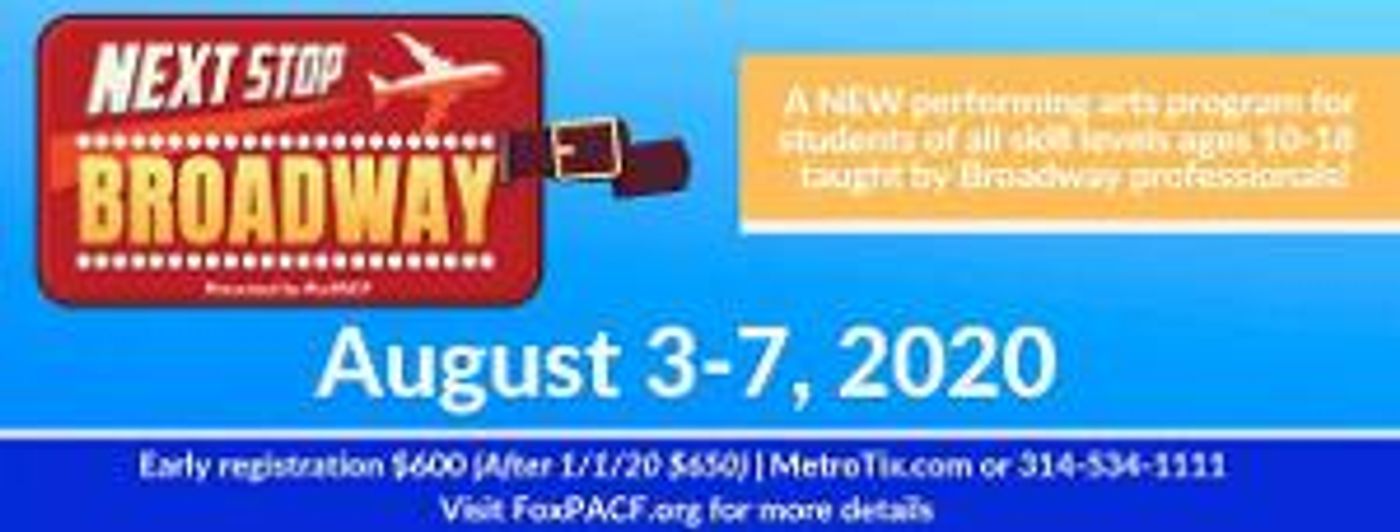 FoxPACF Announces NEXT STOP BROADWAY Summer Program  Image