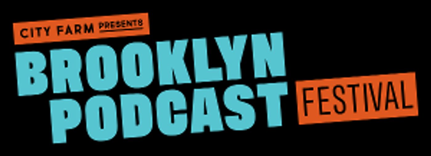 Brooklyn Podcast Festival New Show & Lineup Announced  Image