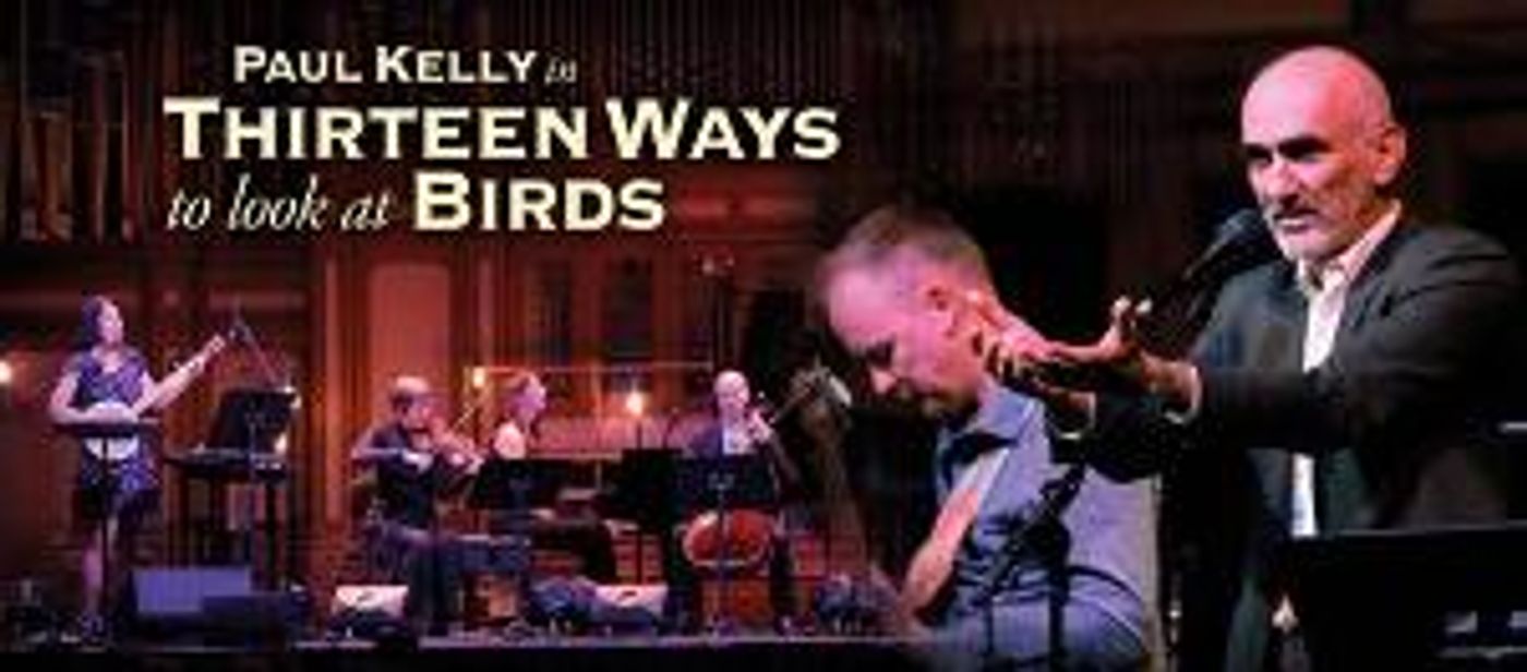 Paul Kelly Leads THIRTEEN WAYS TO LOOK AT BIRDS at Sydney Coliseum Theatre  Image