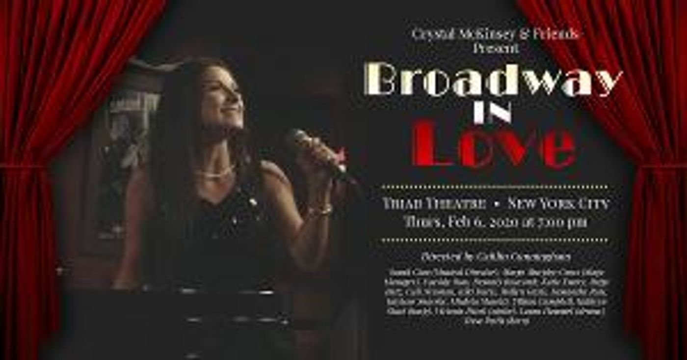 BROADWAY IN LOVE Featuring Crystal Mckinsey Will Run In New York On February 6 At The Triad Theater   Image