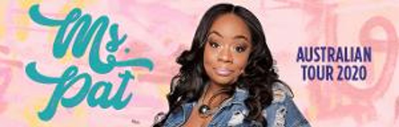 MS. PAT Announces Dates For Australian Tour  Image