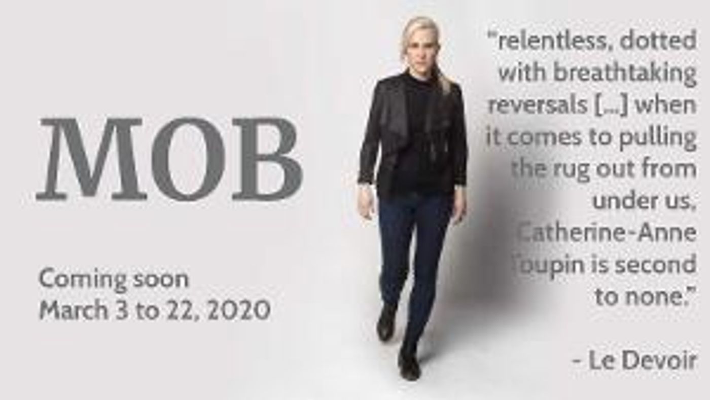 English-Language Premiere Of Hit Quebec Play MOB Announced  Image