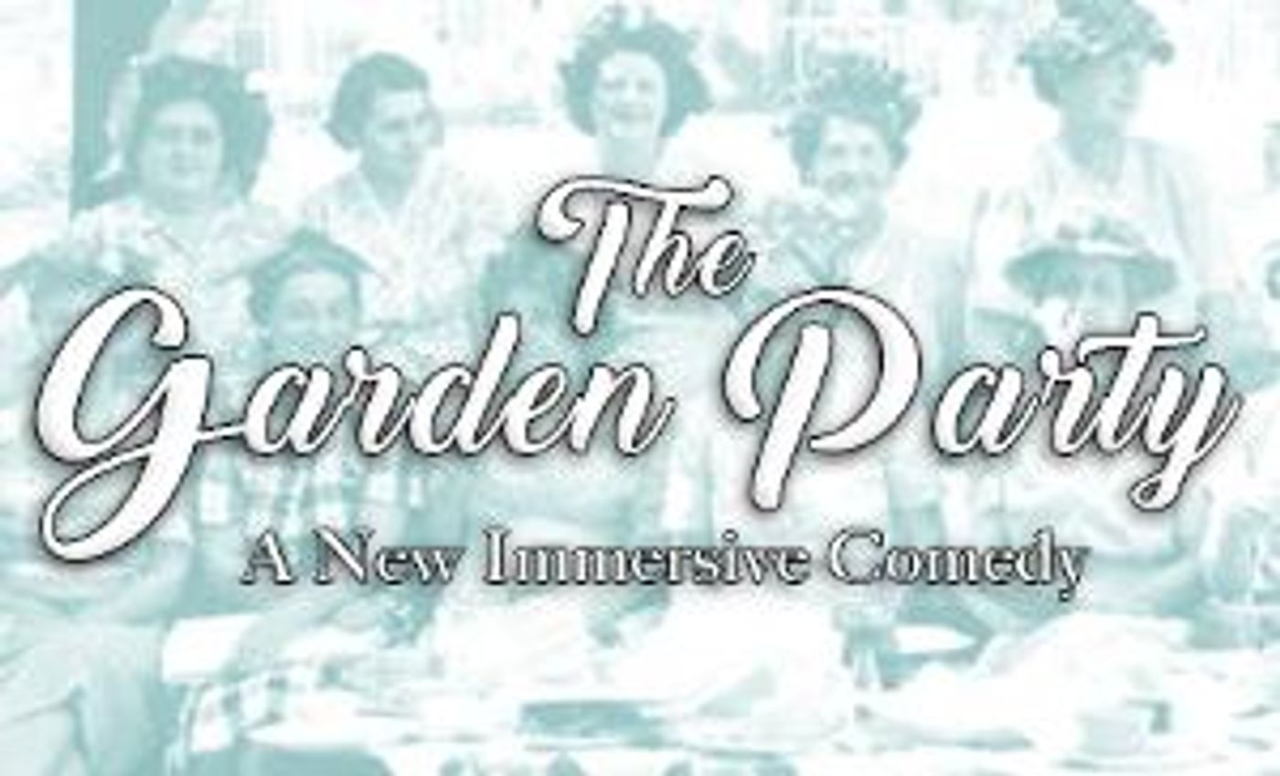 Majestic Rep Premieres Immersive THE GARDEN PARTY  Image