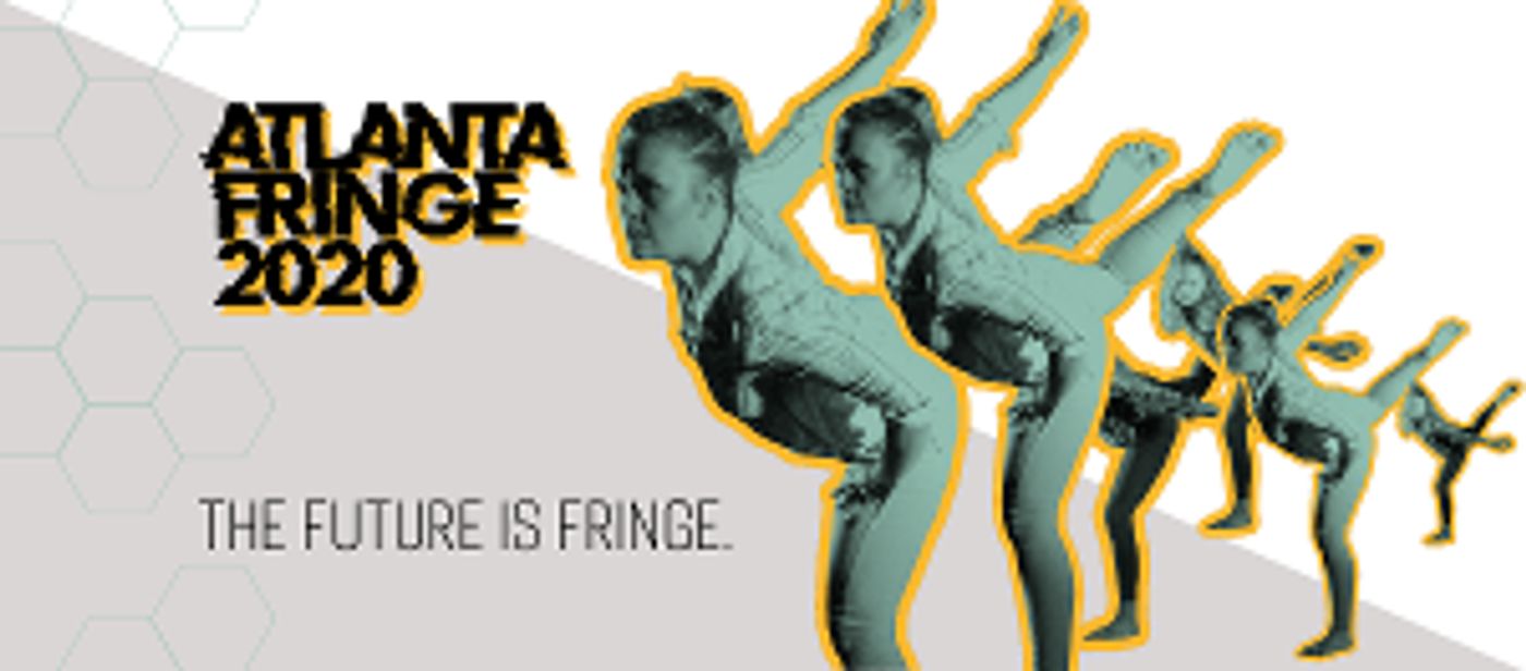 The Atlanta Fringe Festival Announces The Lineup For Their 2020 Festival  Image