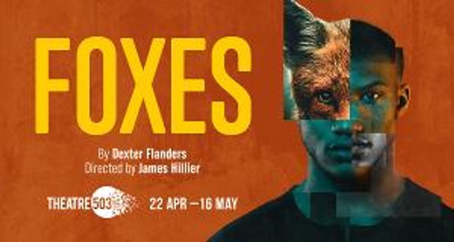 Dexter Flanders' FOXES Will Premiere At Theatre503 Image