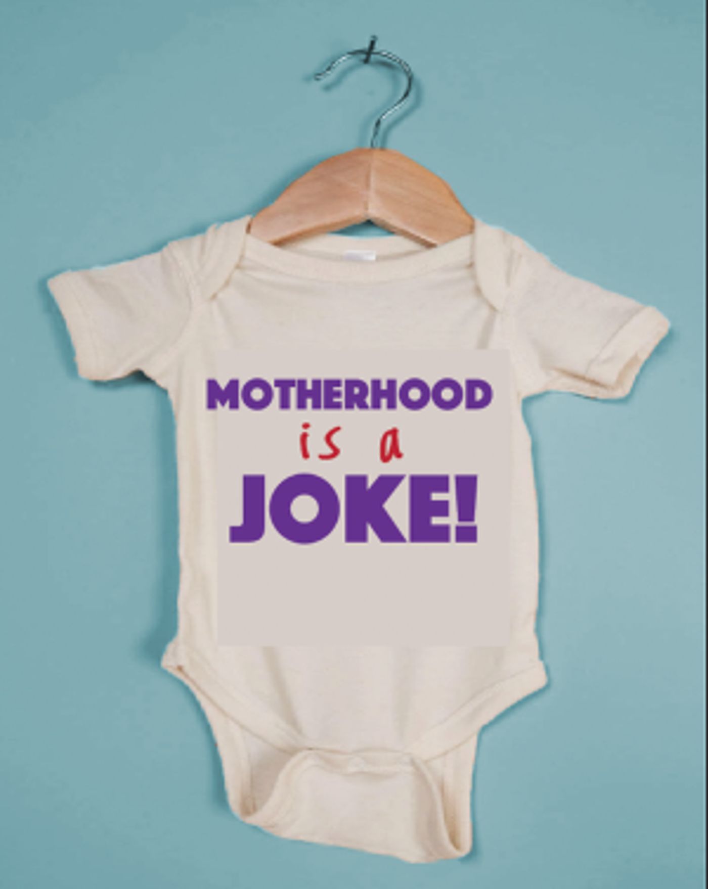 Kitchen Theatre Company Presents MOTHERHOOD IS A JOKE  Image