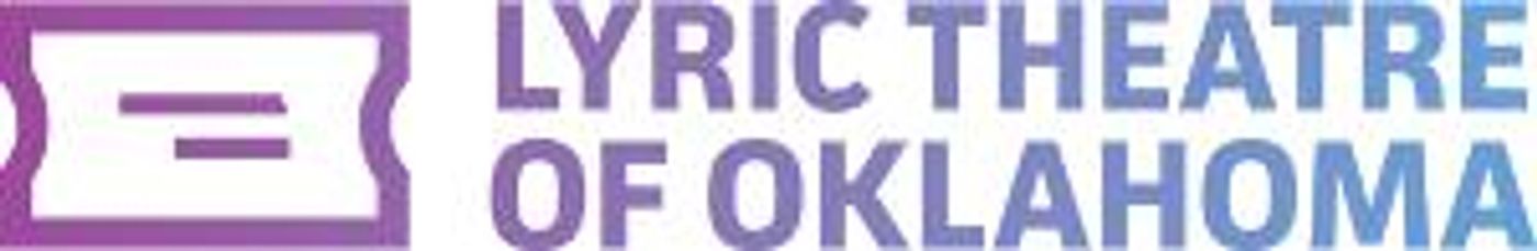 Lyric Theatre Of Oklahoma Announces Schedule Updates and Postponements  Image