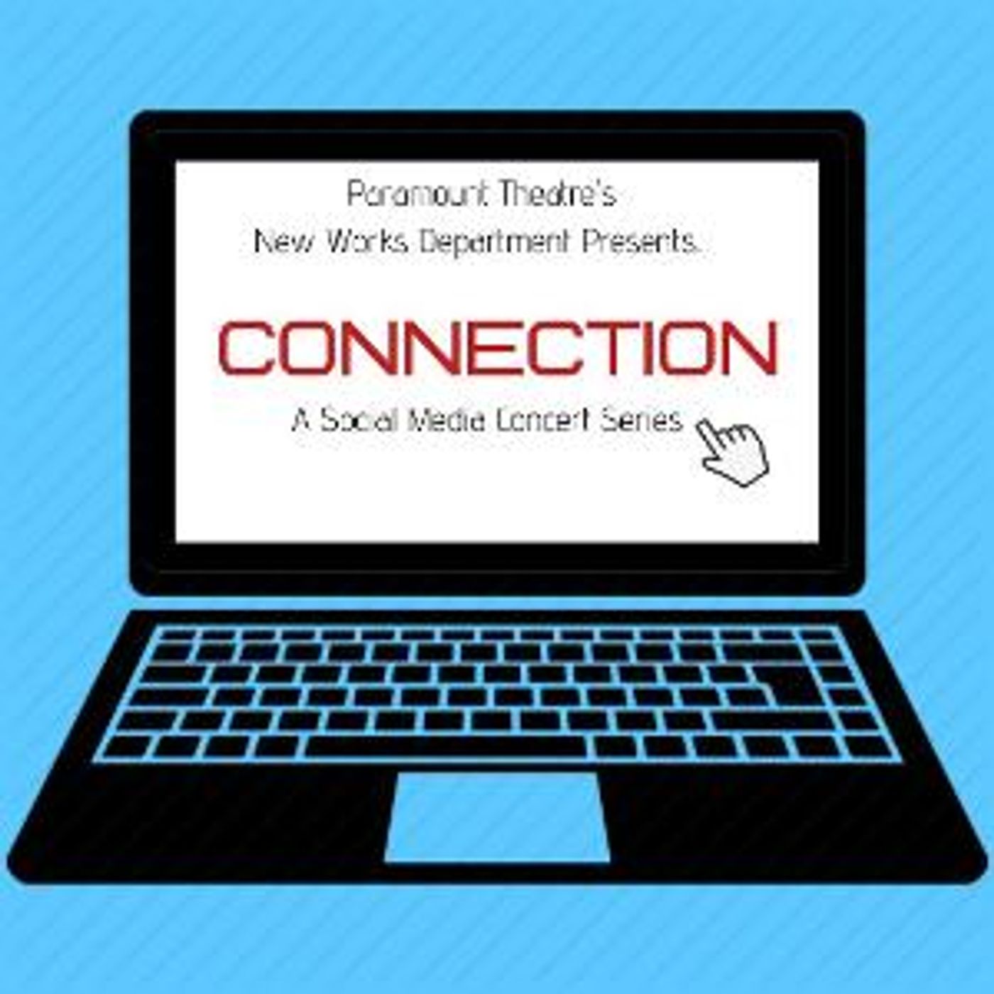 Paramount's New Works Department Launches CONNECTION: A Social Media Concert Series  Image