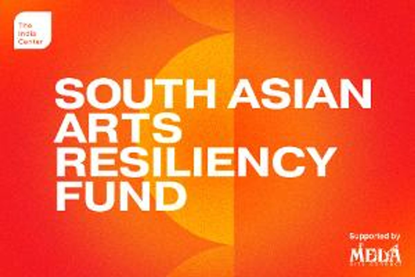 India Center Foundation Launches Arts Resiliency Fund for South Asian Artists Affected by Pandemic  Image