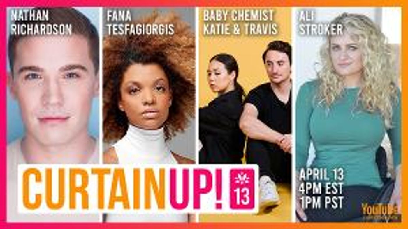 Ali Stroker, Lilli Cooper, Teal Wicks, Ciara Renee, and More Join This Week's Lineup Of CURTAIN UP!, A Show Dedicated To Entertaining Isolated Seniors  Image