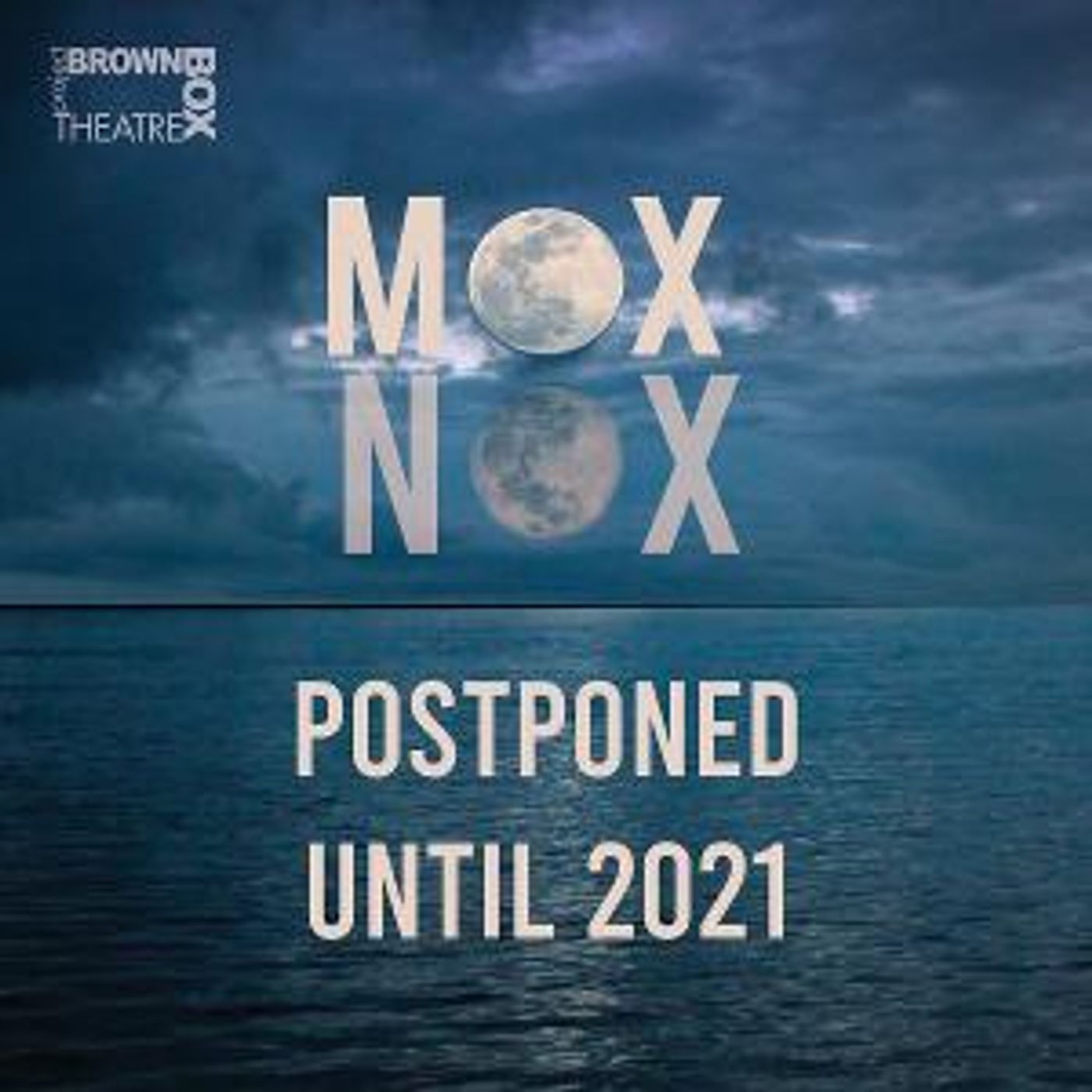Brown Box Theater Project Postpones MOX NOX To 2021  Image