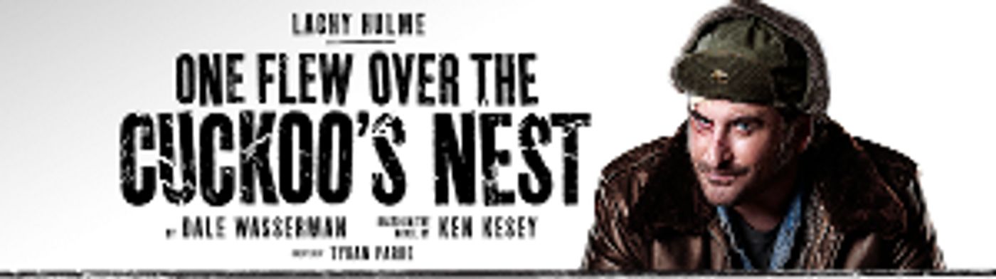 ONE FLEW OVER THE CUCKOO'S NEST Postponed At Her Majesty's Theatre  Image