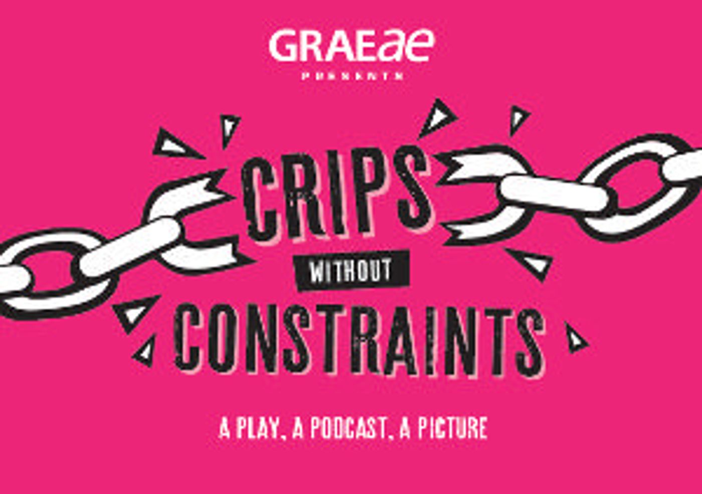 Graeae Announces CRIPS WITHOUT CONSTRAINTS Digital Lockdown Programme  Image