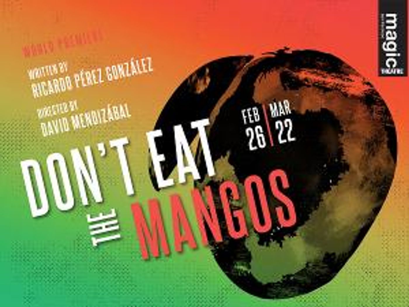 Magic Theatre's DON'T EAT THE MANGOS Now Streaming, & More  Image