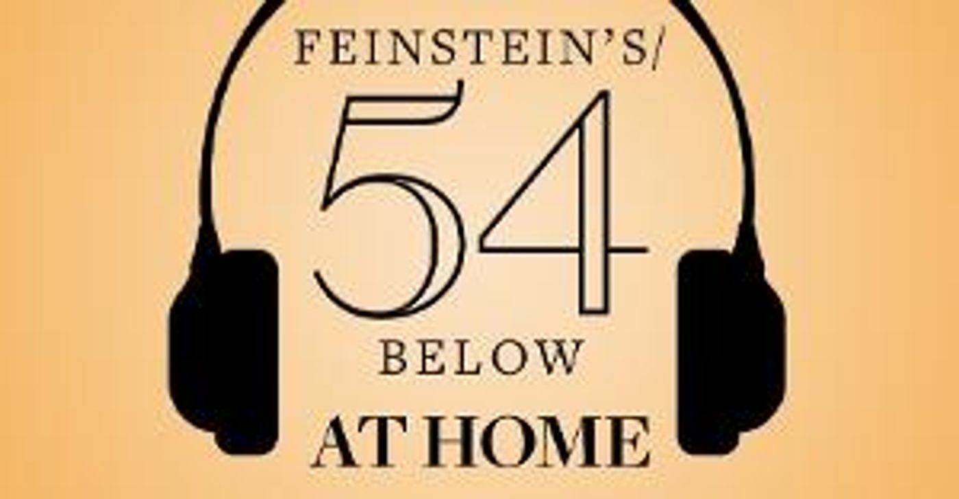 Feinstein's/54 Below Announces Two Original Online Shows  Image