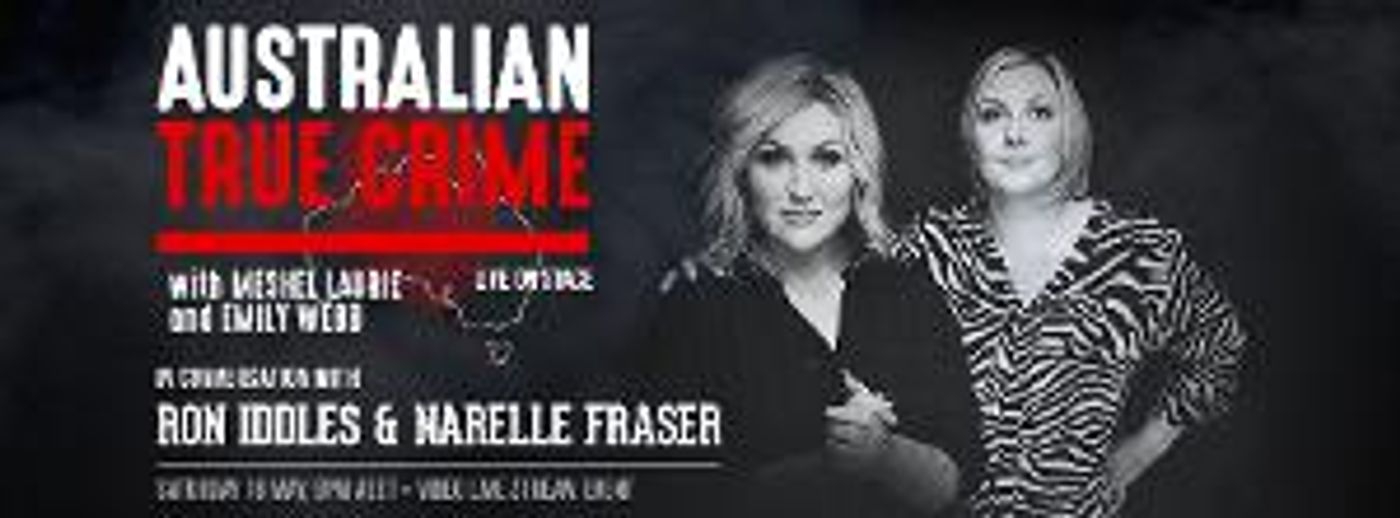 Chart-Topping Podcast AUSTRALIAN TRUE CRIME Announces Live Virtual Event  Image