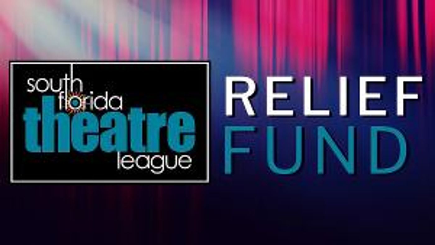 South Florida Theatre League Relief Fund Has Raised Over $12,000 And Distributed $10,000  Image