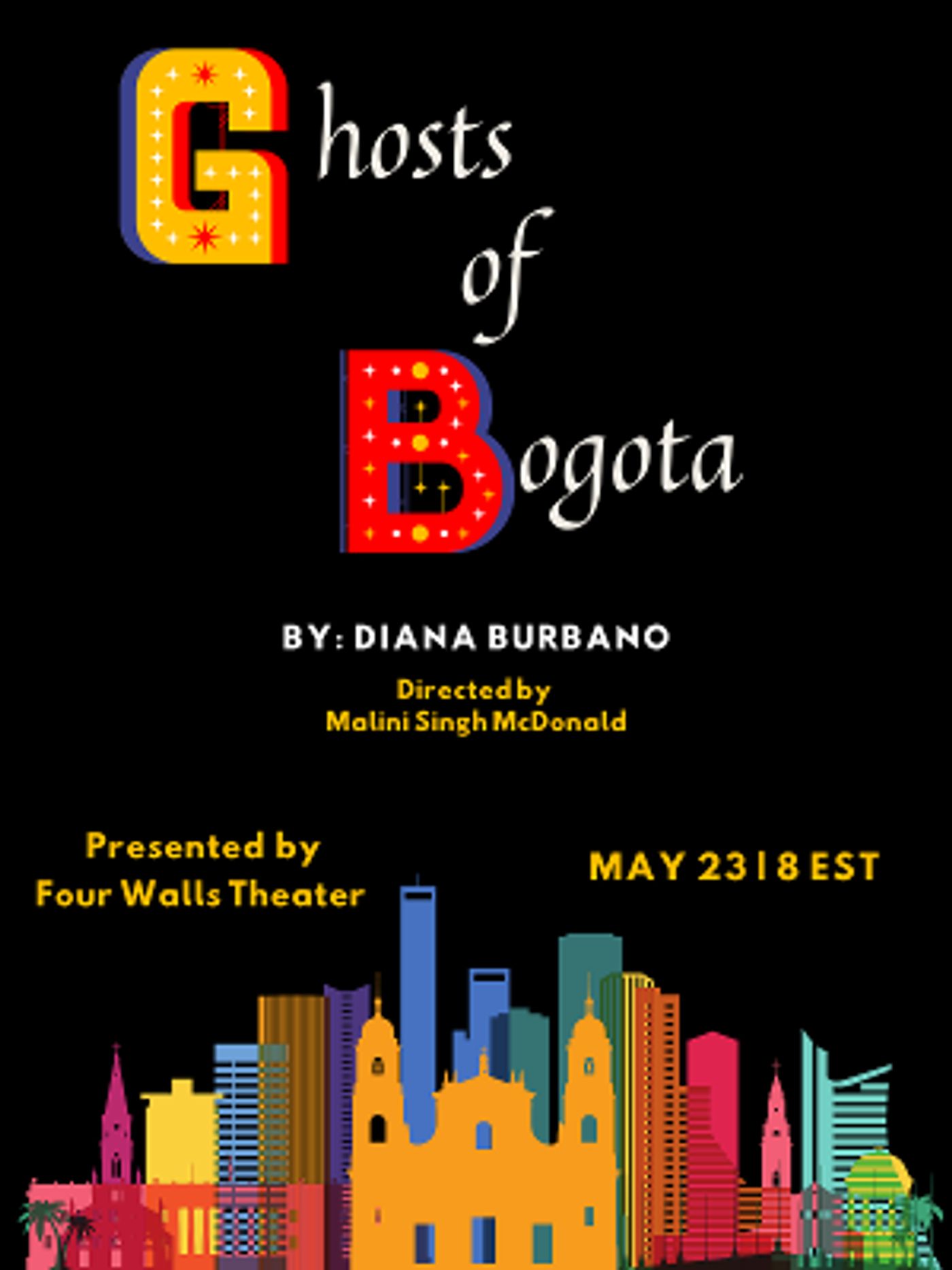 GHOSTS OF BOGOTA Livestreams Through Four Walls Theater On May 23  Image