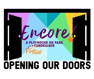Playhouse On Park Announces ENCORE! A Virtual Fundraiser  Image