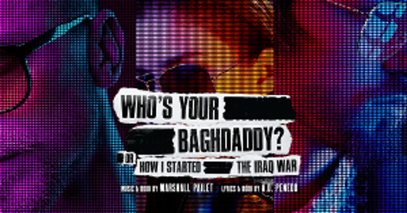 WHO'S YOUR BAGHDADDY? Will Stream Online in June  Image