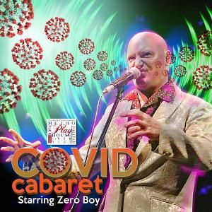 ZERO BOY'S COVID CABARET to Begin Streaming June 4  Image