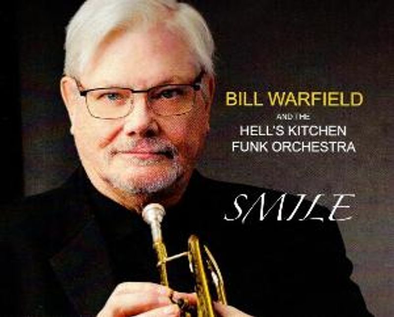 Bill Warfield And The Hell's Kitchen Funk Orchestra SMILE Out Today Image