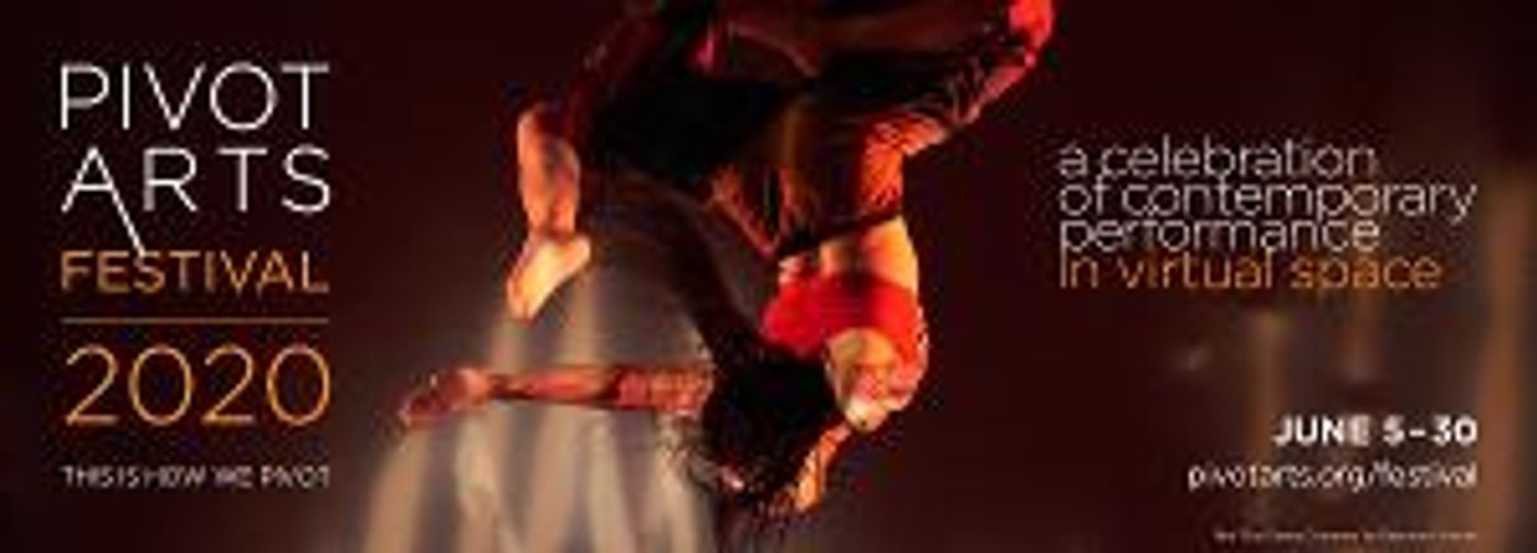 2020 Pivot Arts Festival Goes Virtual, June 5–30  Image