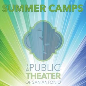The Public Theater Of San Antonio Announces Summer Camp 2020  Image
