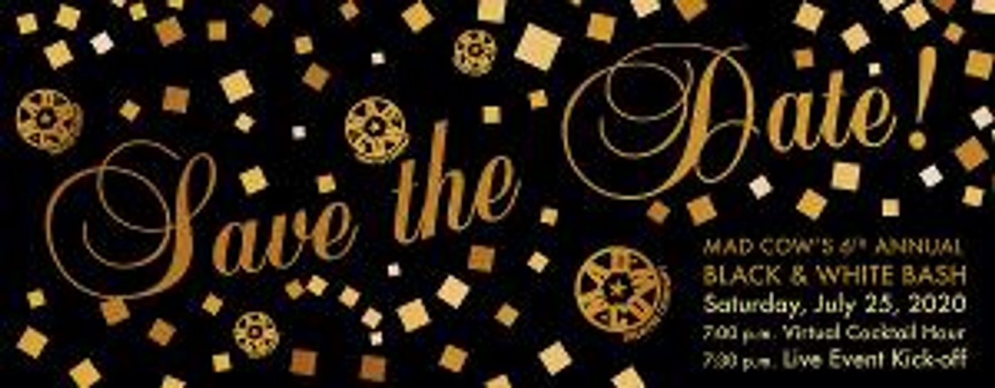 Mad Cow Theatre Announces Virtual Black & White Bash!  Image