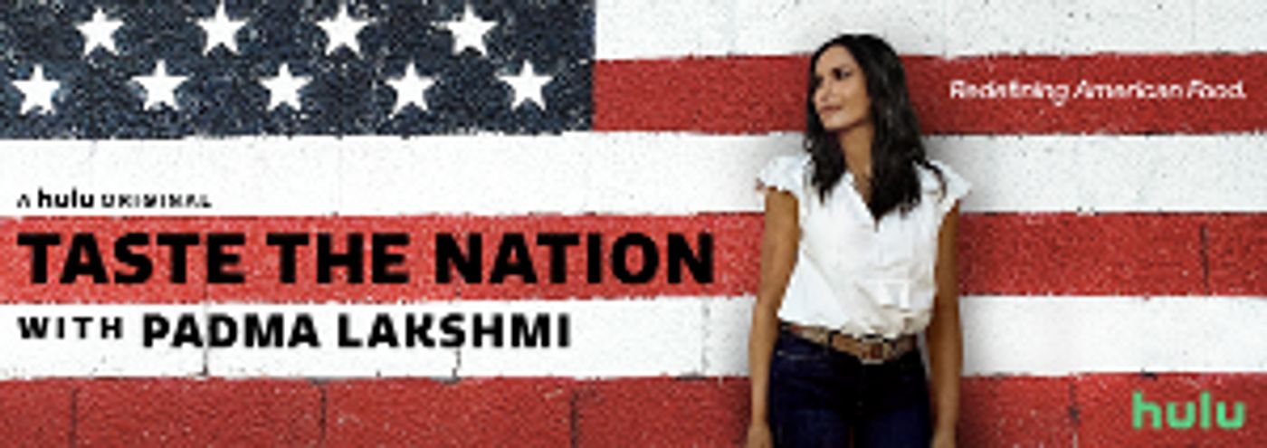 Hulu's 'Taste The Nation With Padma Lakshmi' Premieres Tomorrow  Image