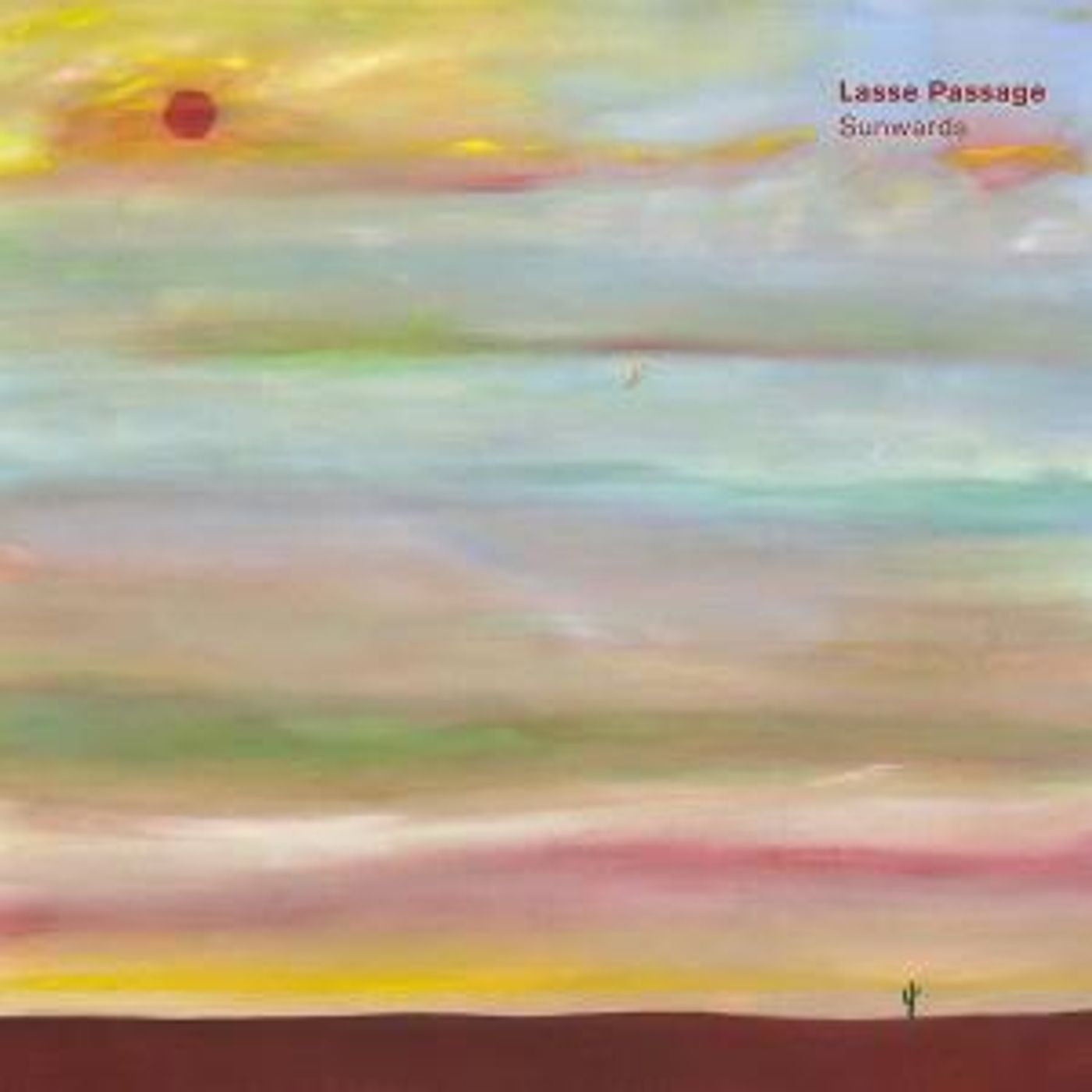 Lasse Passage 'Sunwards' LP Out 8/28  Image