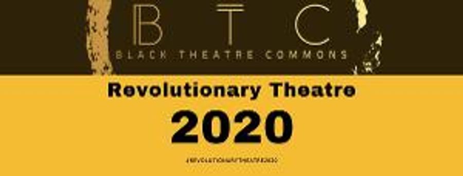 Black Theatre Commons: A Call for Revolutionary Theatre Amidst Ongoing Pandemics: COVID-19, Anti-Blackness And The Movement For Black Lives  Image