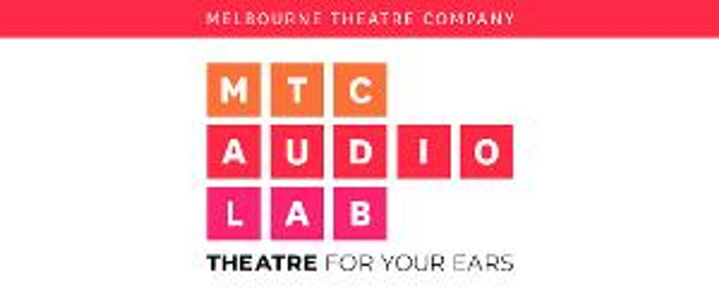 Melbourne Theatre Company Presents AUDIO LAB  Image