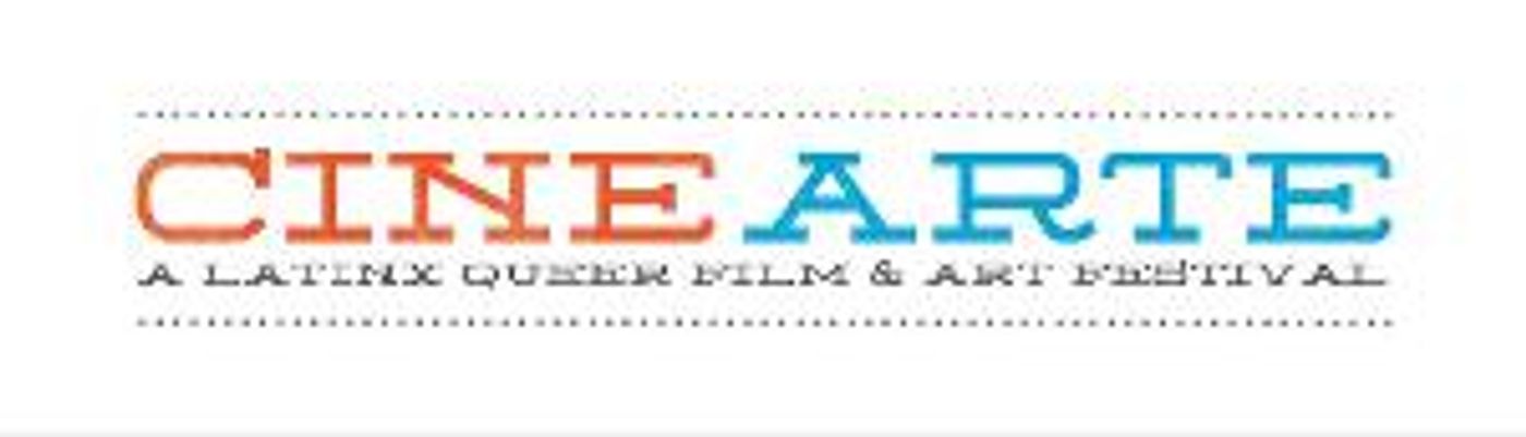 Seventh Annual CineArte LATINX QUEER ARTS FESTIVAL Canceled Due To Covid-19 Pandemic  Image